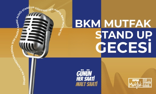 BKM Mutfak +1 Stand Up Gecesi