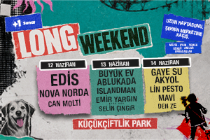 +1 Bilet & Long Weekend 12 Haziran
